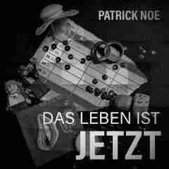 Das Leben ist jetzt 2020 Patrick Noe sw